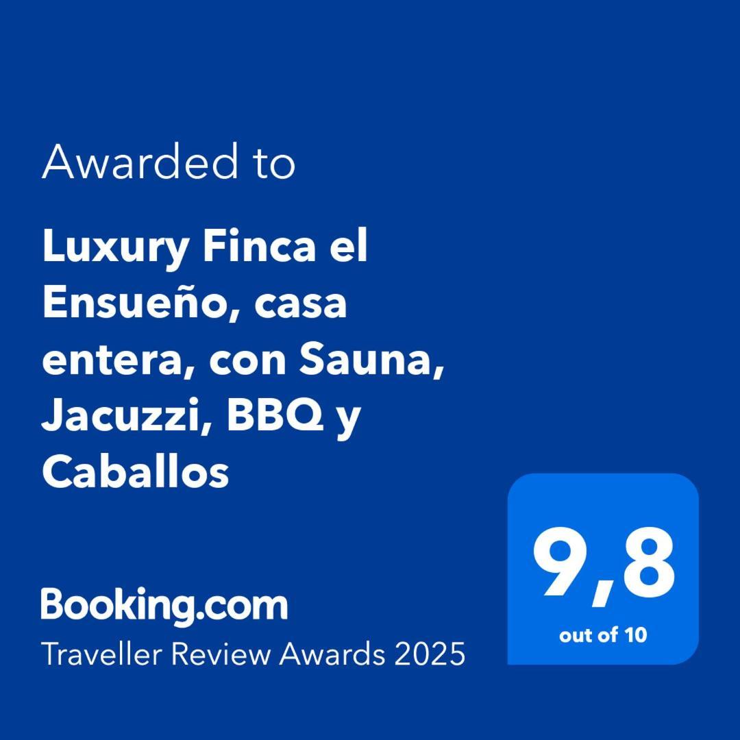 Luxury El Ensueno, Casa Entera, Con Sauna, Jacuzzi, Bbq Y Caballos Villa *